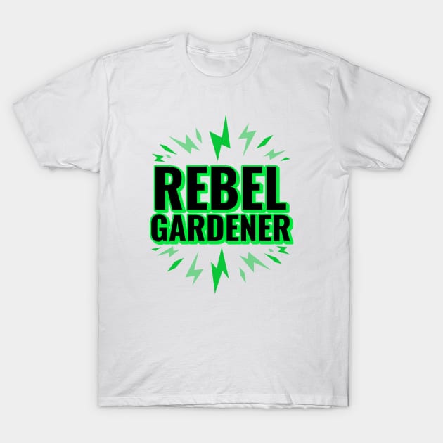 Rebel Gardener T-Shirt by splendidPOD